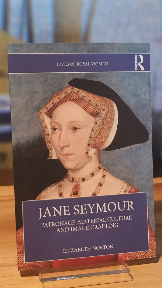 Book - Jane Seymour Patronage, Material Culture and Image Crafting